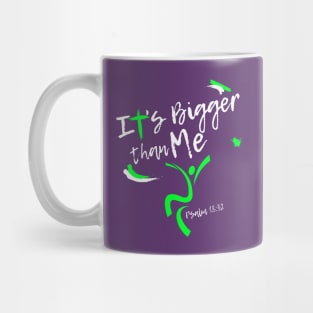 It's Bigger Than Me (God is Bigger) Mug